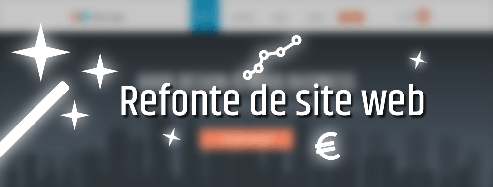 La refonte de site web… ou l’art d’être toujours au top !