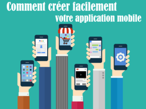 comment créer une application mobile ?